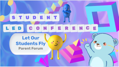 Parent Forum: Student-led Conferences - Let Our Students Fly!